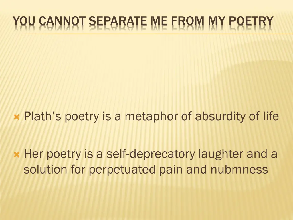 you cannot separate me from my poetry