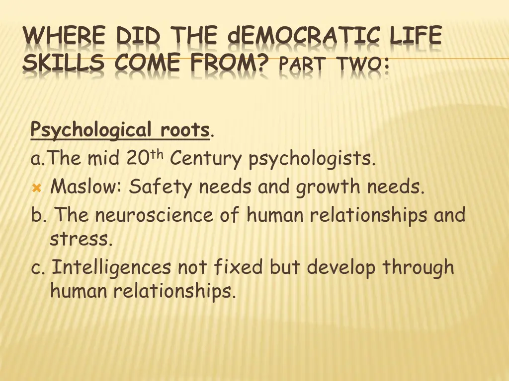 where did the democratic life skills come from 1