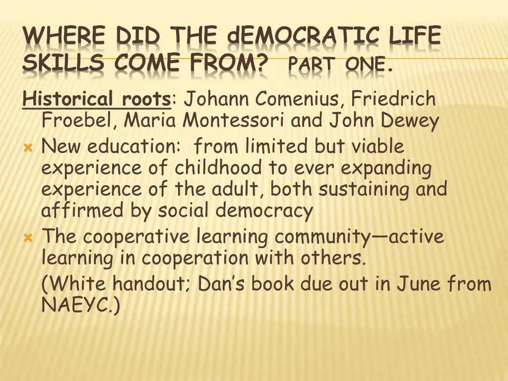 where did the democratic life skills come from