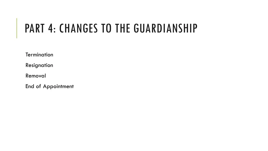 part 4 changes to the guardianship