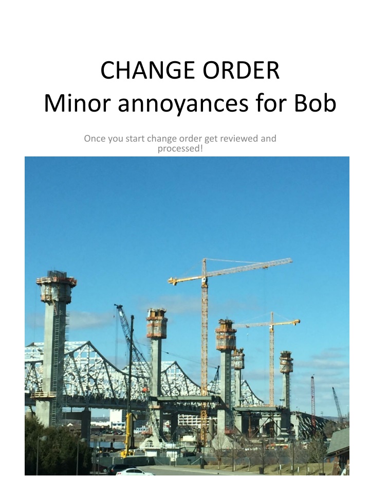 change order minor annoyances for bob