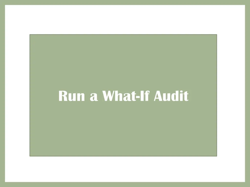 run a what if audit