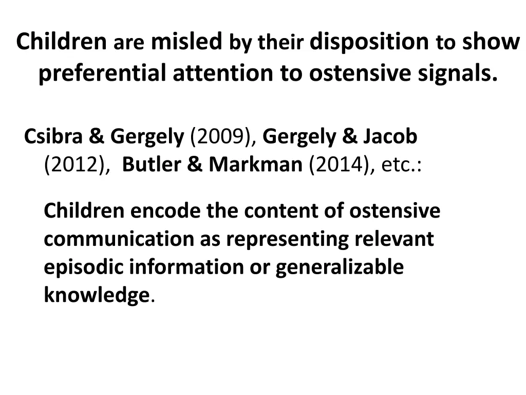 children are misled by their disposition to show