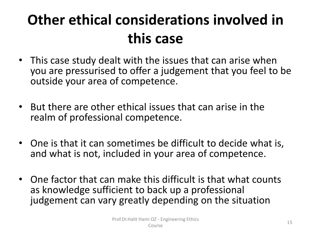 other ethical considerations involved in this case 1