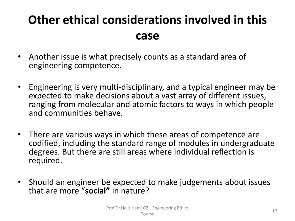 other ethical considerations involved in this case 3