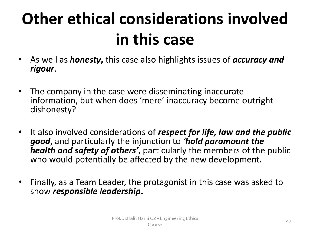 other ethical considerations involved in this case 6