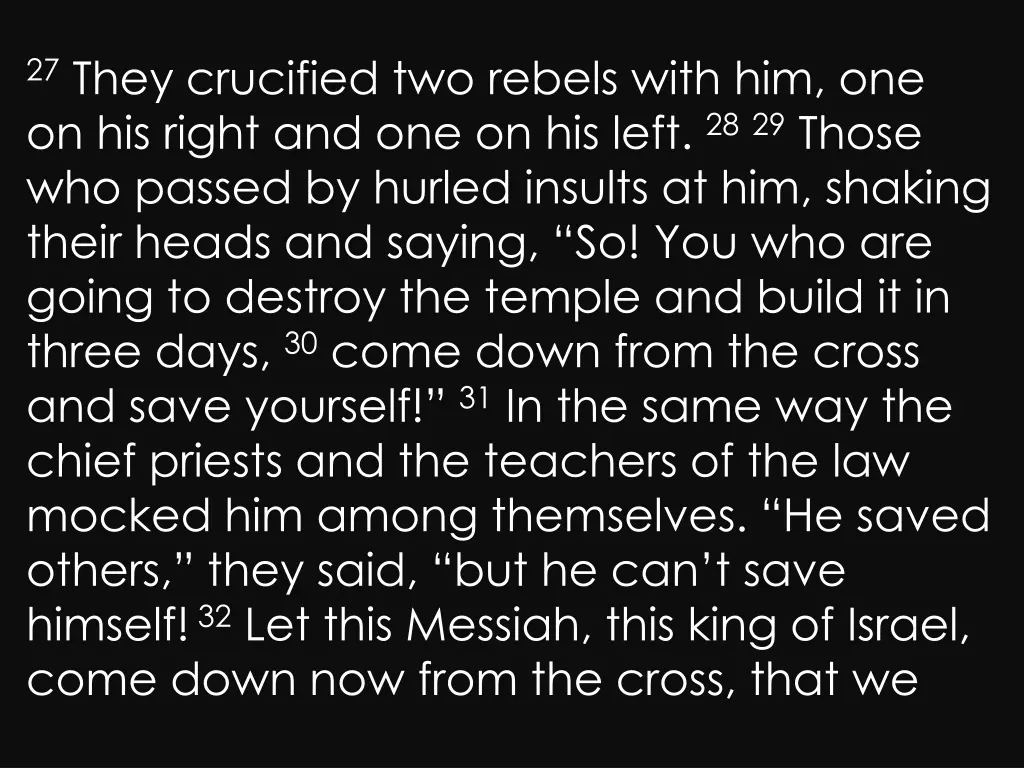 27 they crucified two rebels with