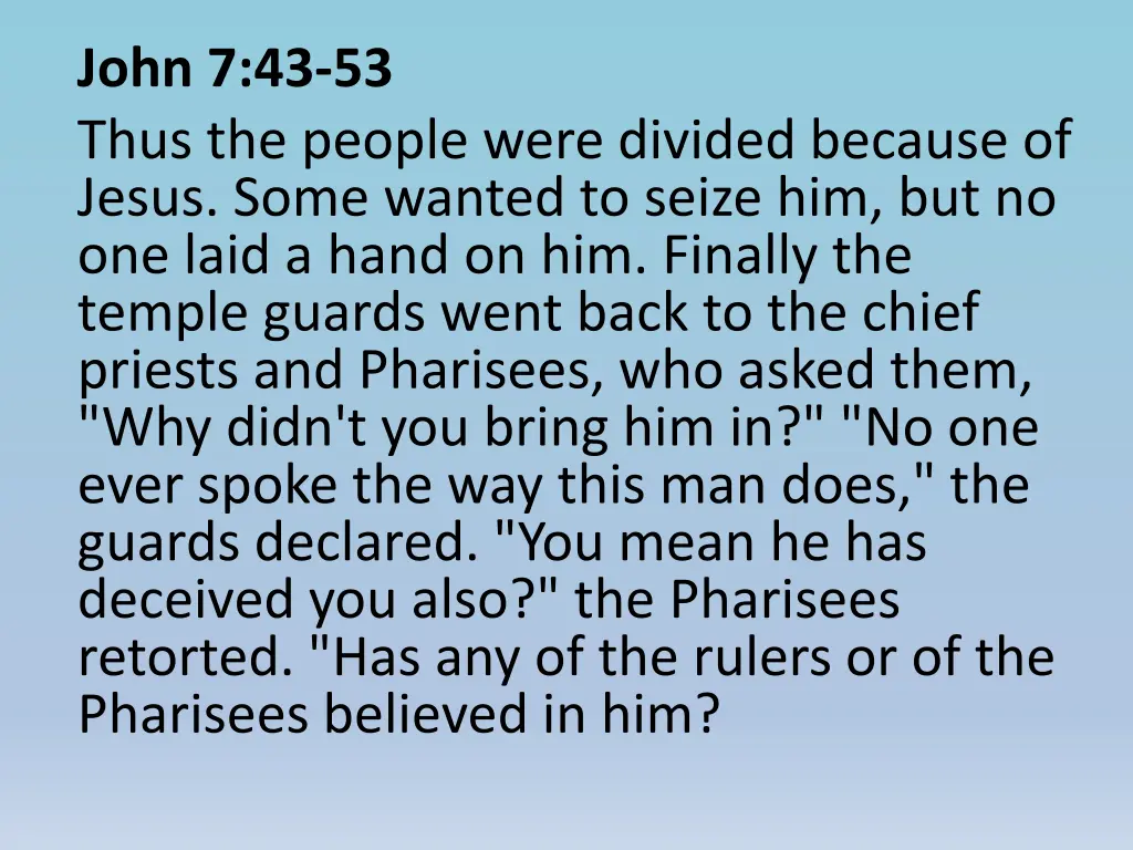 john 7 43 53 thus the people were divided because