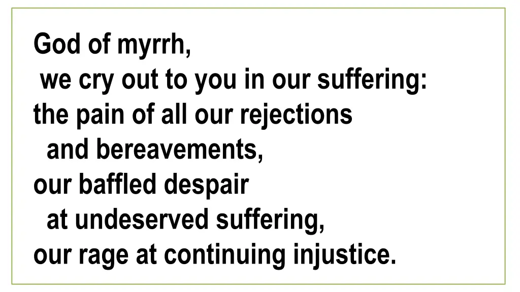 god of myrrh we cry out to you in our suffering