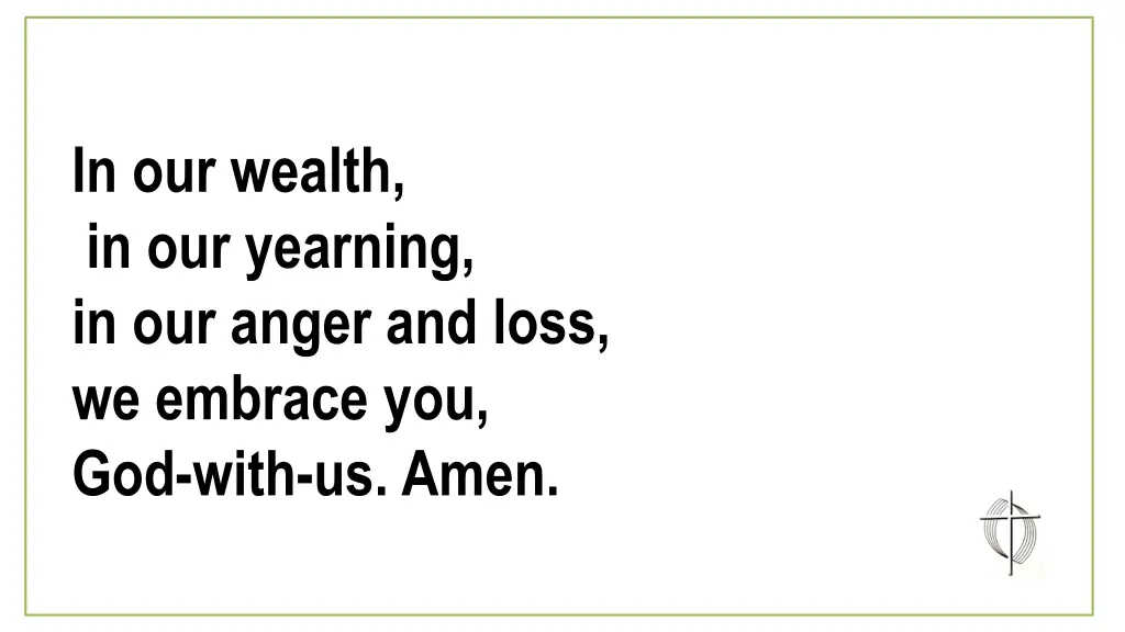 in our wealth in our yearning in our anger