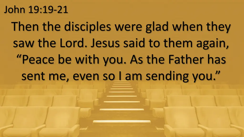 john 19 19 21 then the disciples were glad when