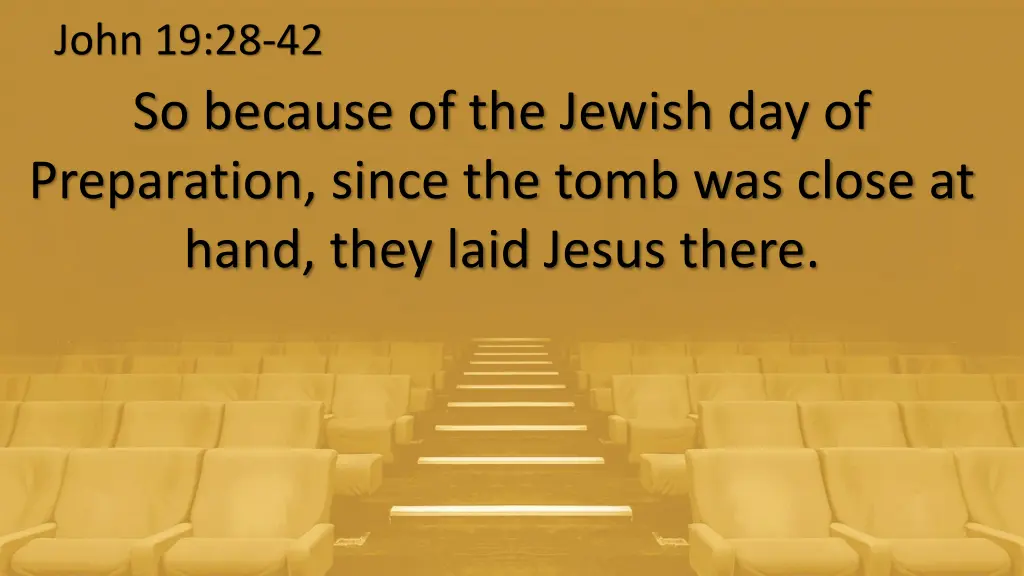 john 19 28 42 so because of the jewish