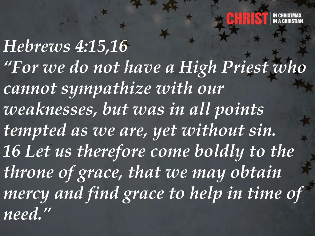 hebrews 4 15 16 for we do not have a high priest