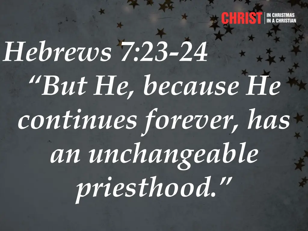 hebrews 7 23 24 but he because he continues