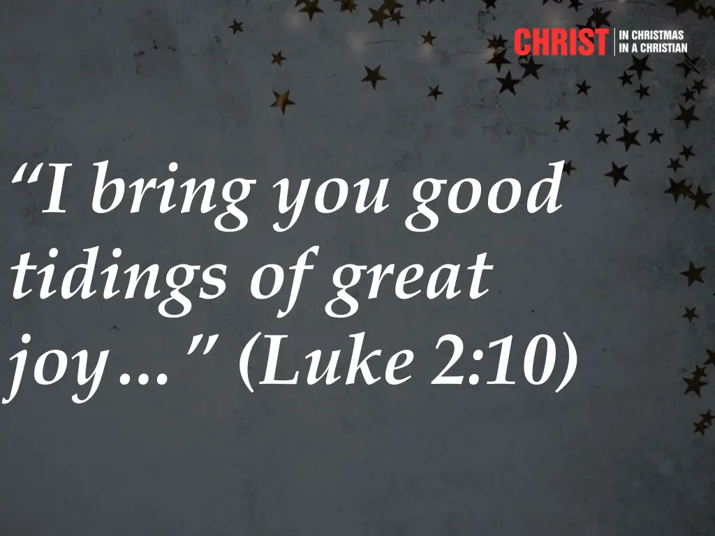 i bring you good tidings of great joy luke 2 10