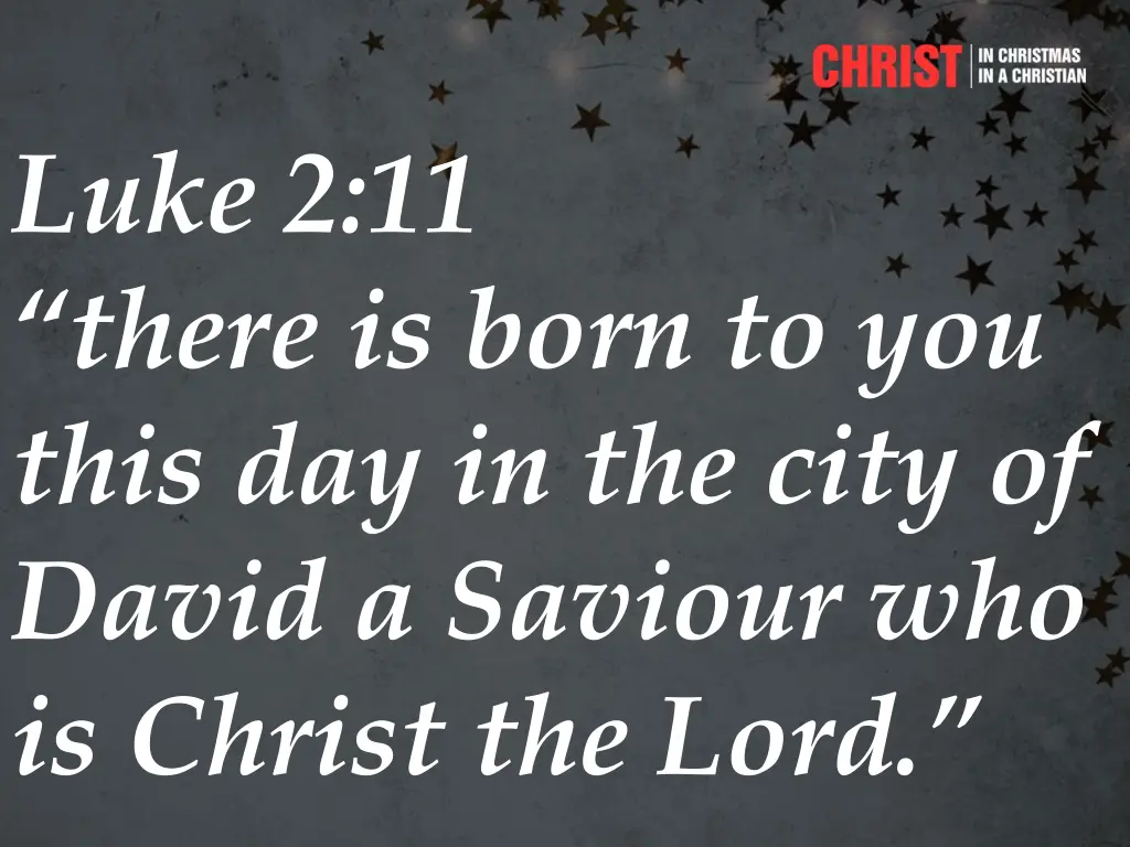 luke 2 11 there is born to you this