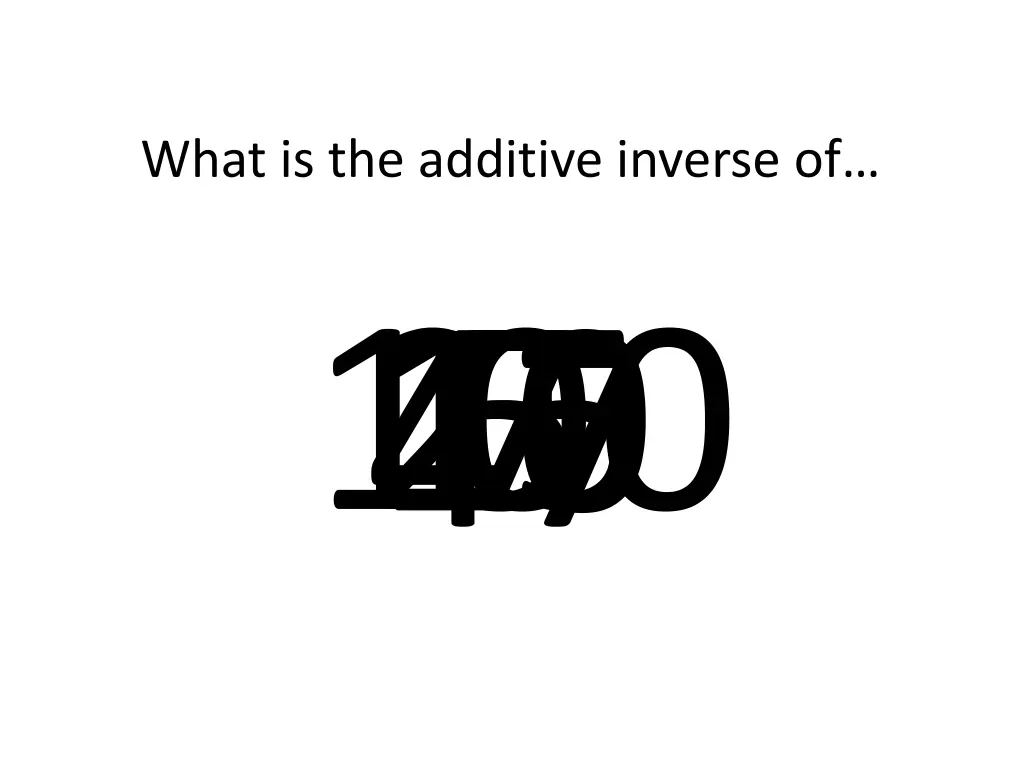 what is the additive inverse of 5 10 7 25 47 100