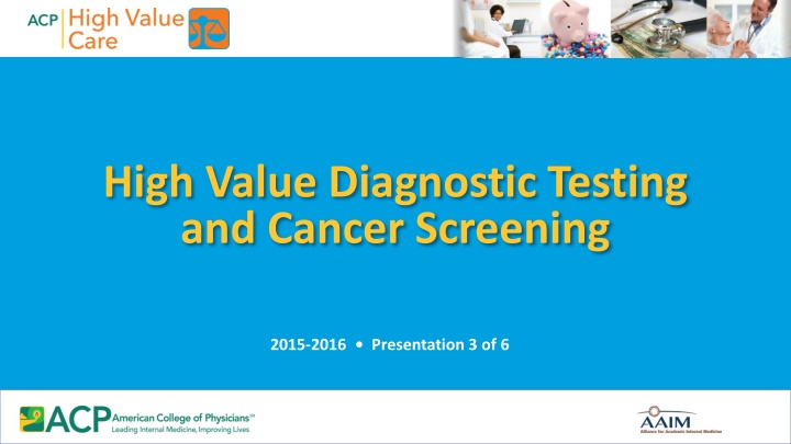 high value diagnostic testing and cancer screening