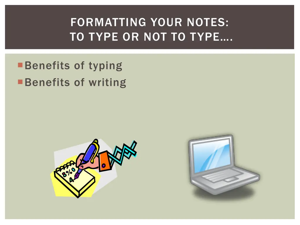 formatting your notes to type or not to type