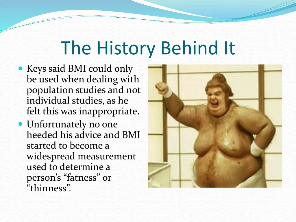 the history behind it keys said bmi could only