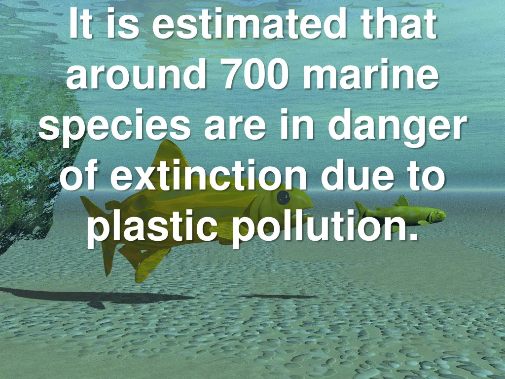 it is estimated that around 700 marine species