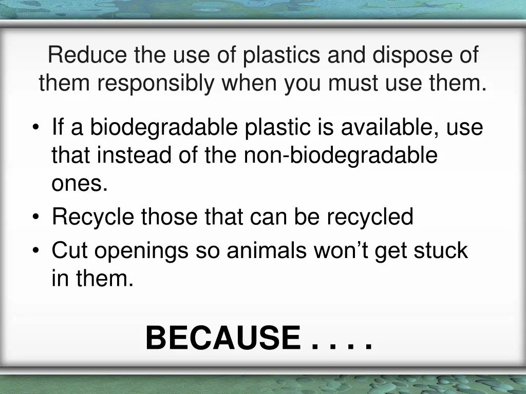 reduce the use of plastics and dispose of them