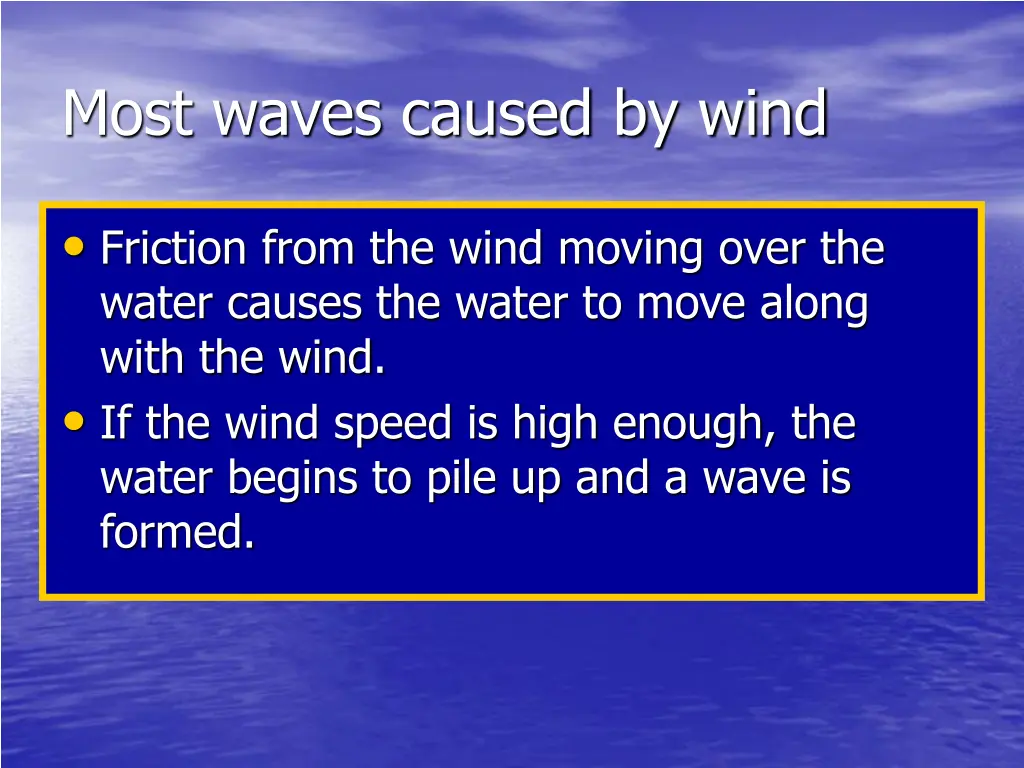 most waves caused by wind