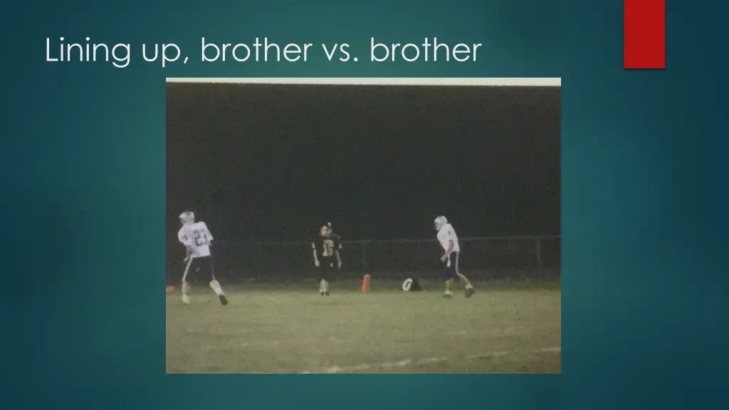 lining up brother vs brother