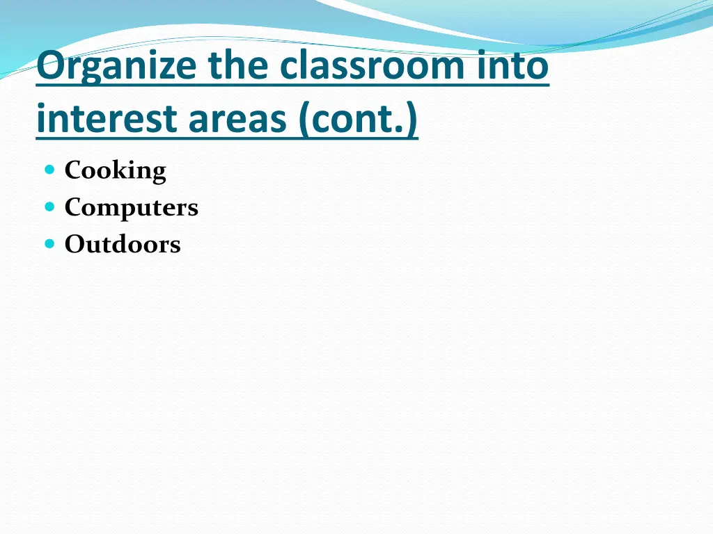 organize the classroom into interest areas cont