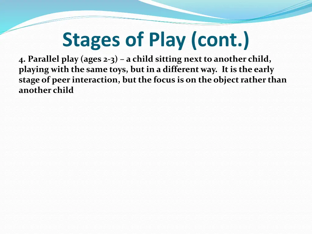 stages of play cont 4 parallel play ages