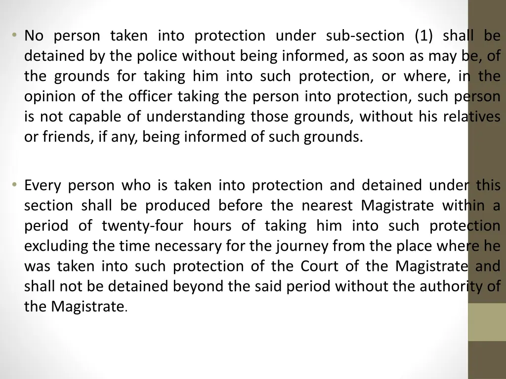 no person taken into protection under sub section