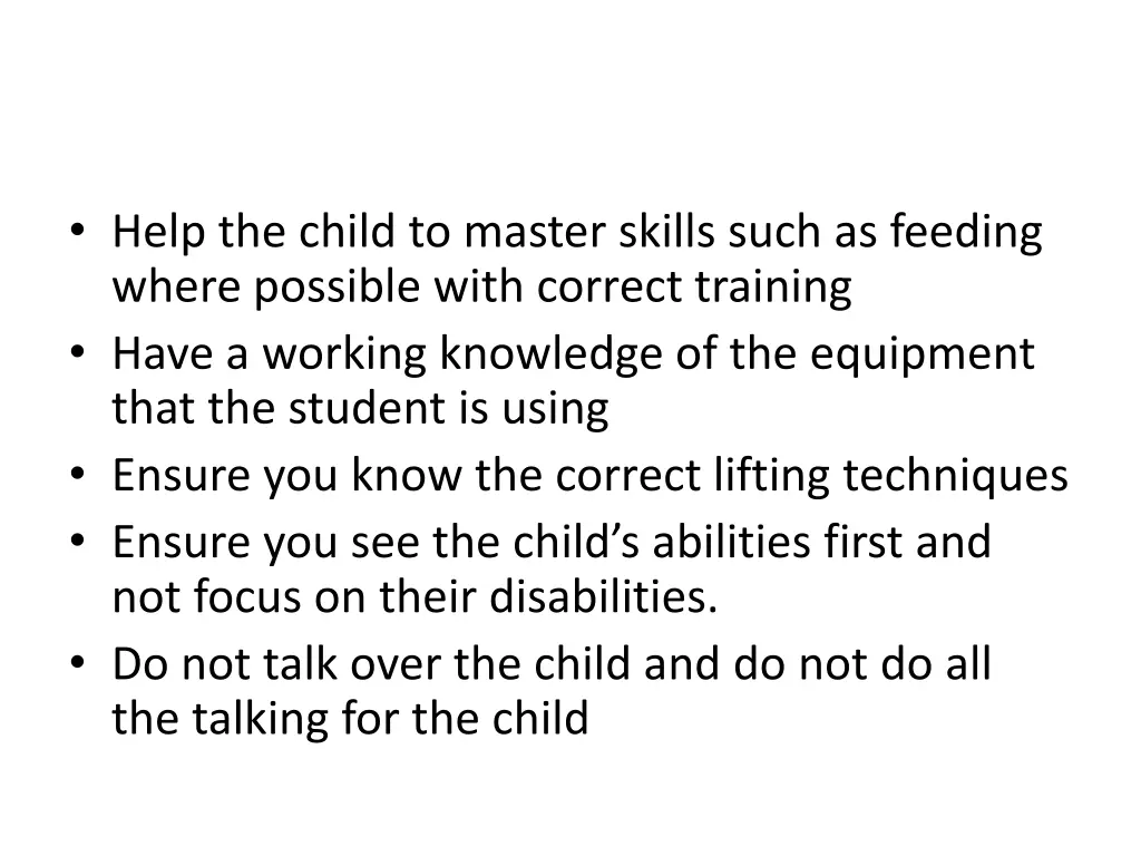 help the child to master skills such as feeding