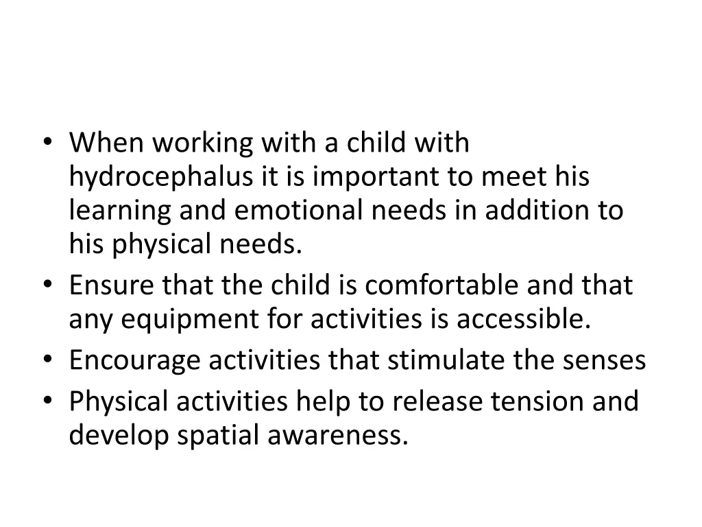 when working with a child with hydrocephalus