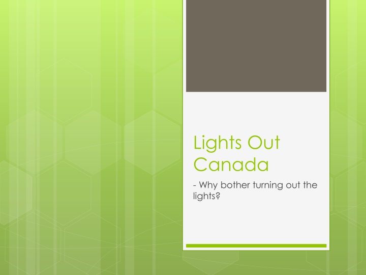 lights out canada why bother turning