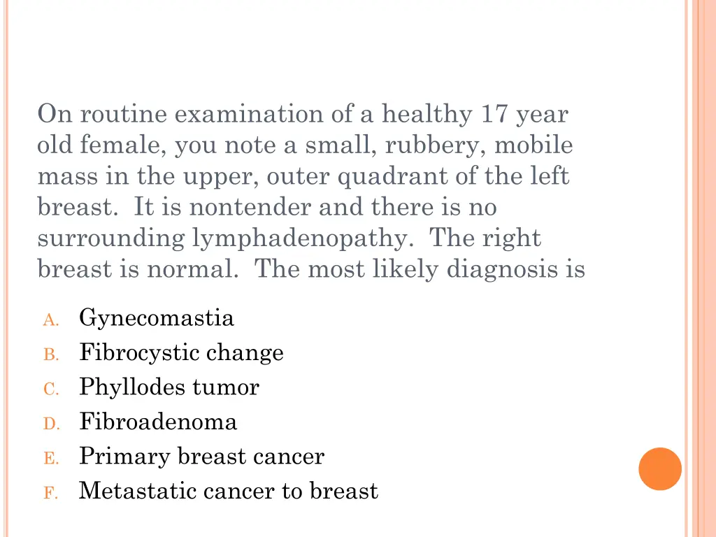 on routine examination of a healthy 17 year