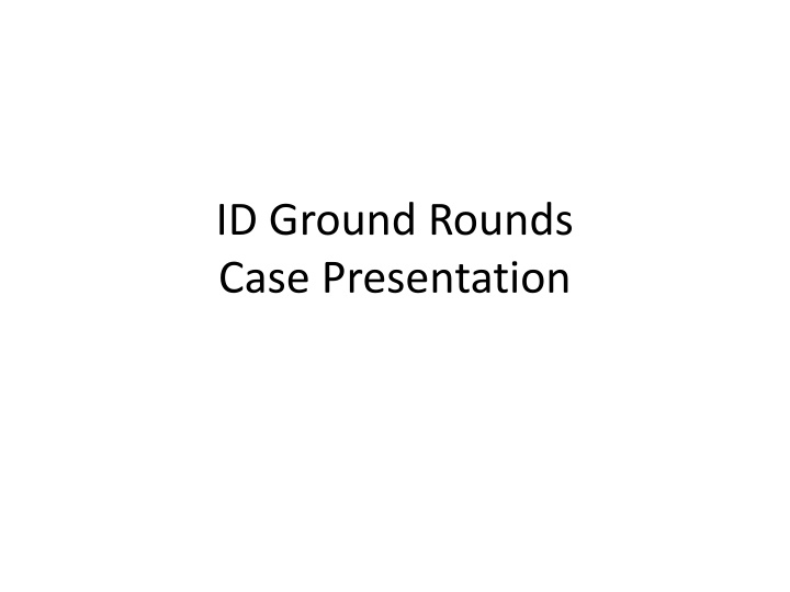 id ground rounds case presentation