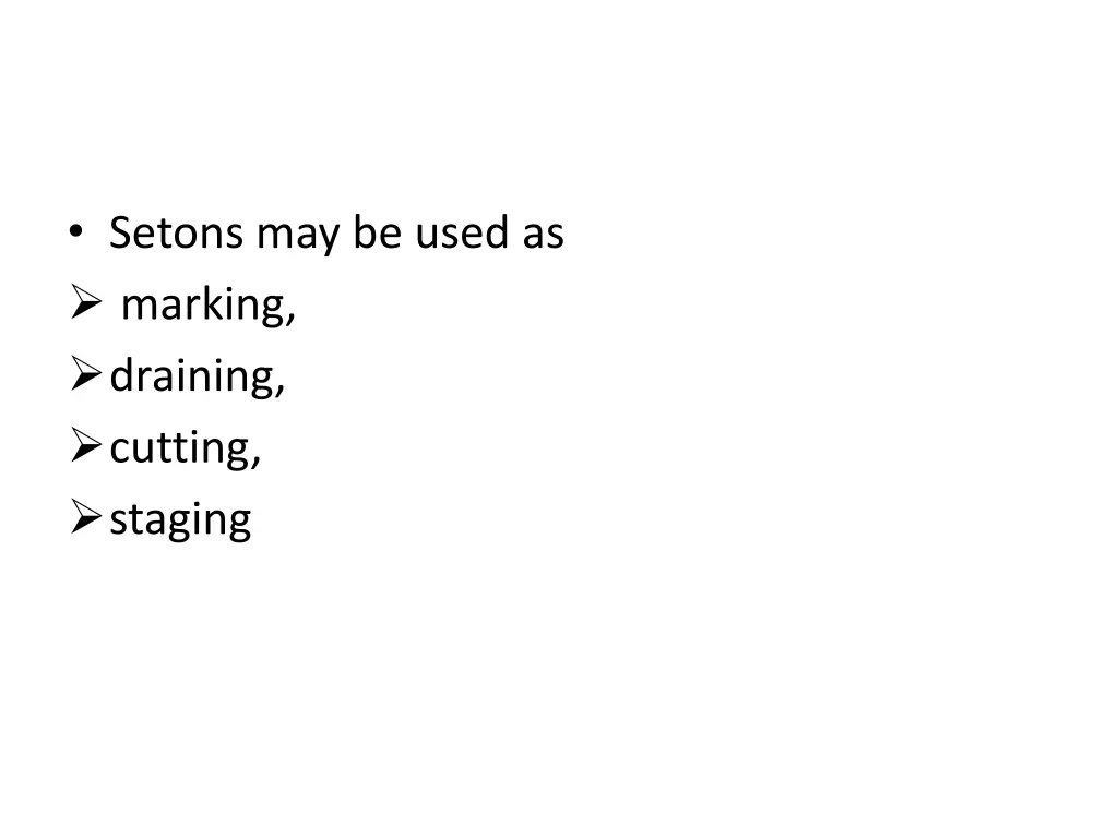 setons may be used as marking draining cutting