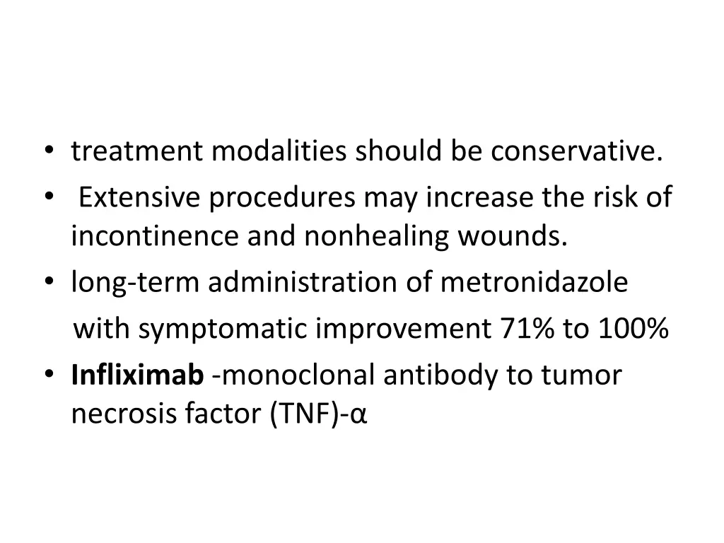 treatment modalities should be conservative