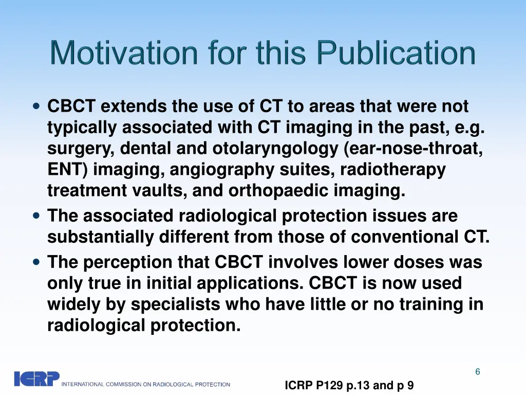 cbct extends the use of ct to areas that were