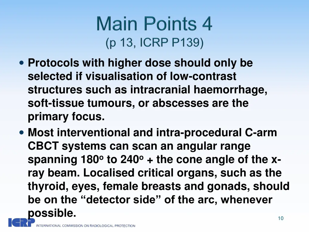 protocols with higher dose should only