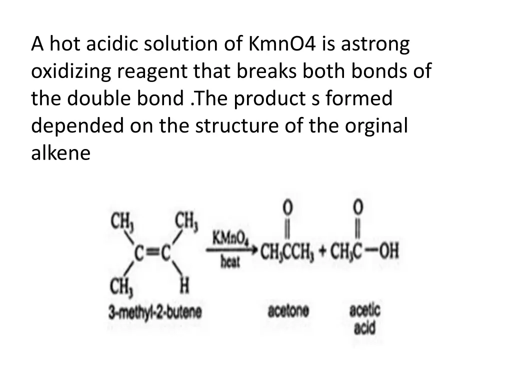 a hot acidic solution of kmno4 is astrong