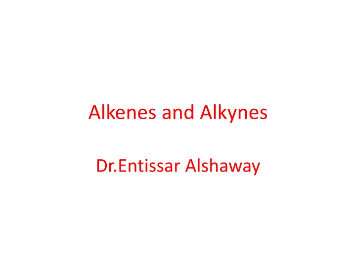 alkenes and alkynes