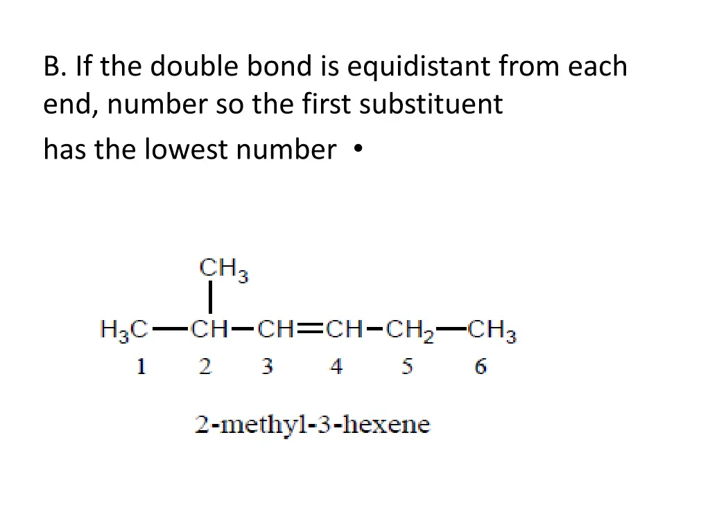 b if the double bond is equidistant from each