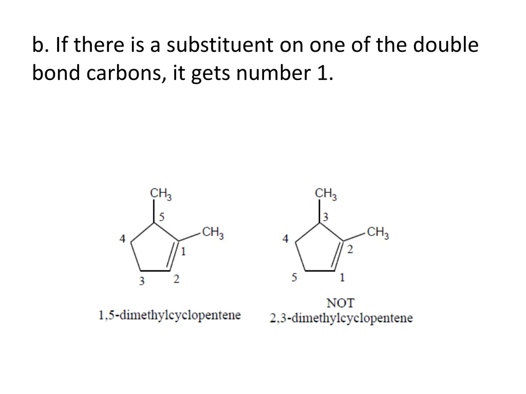 b if there is a substituent on one of the double