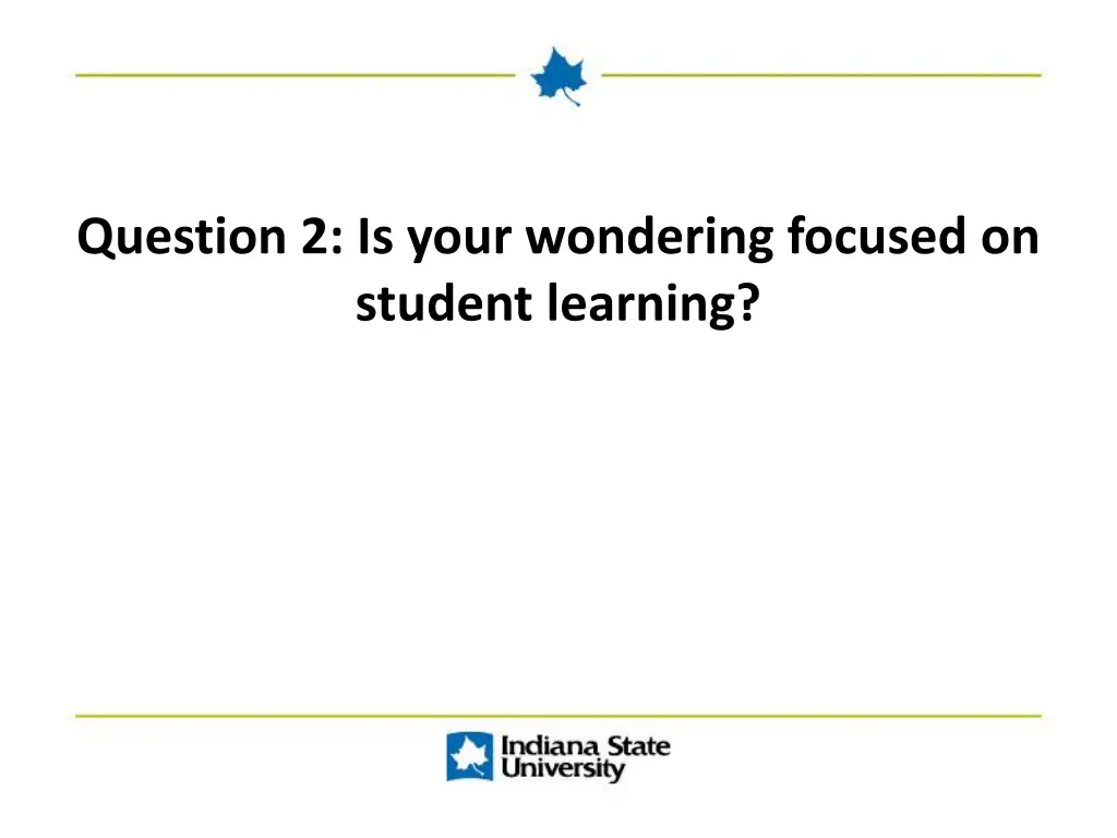 question 2 is your wondering focused on student