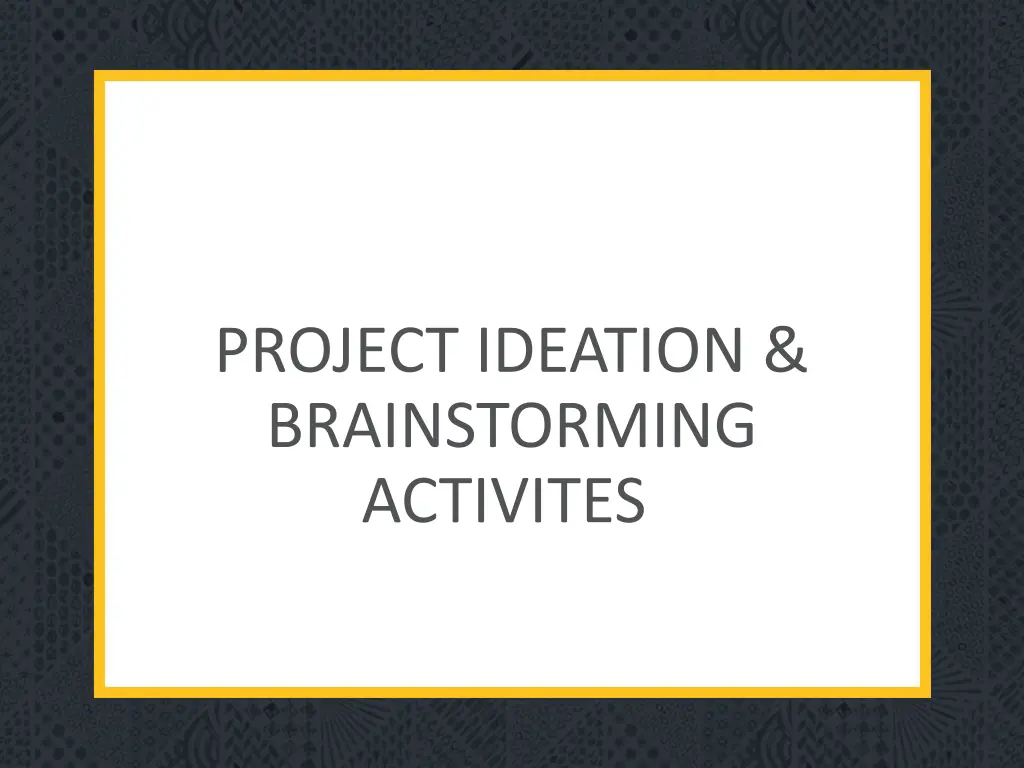 project ideation brainstorming activites