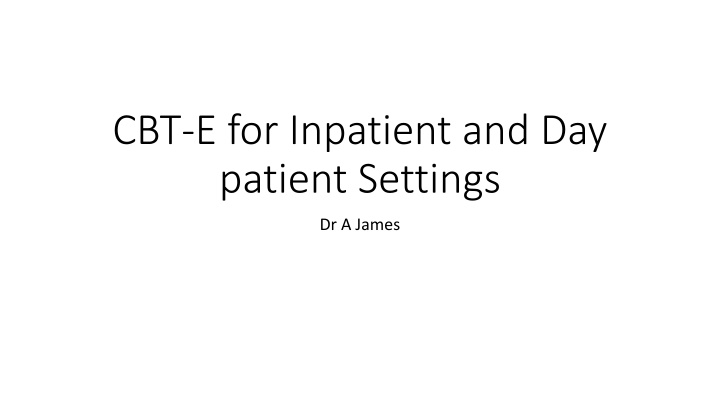 cbt e for inpatient and day patient settings