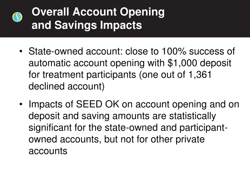 overall account opening and savings impacts