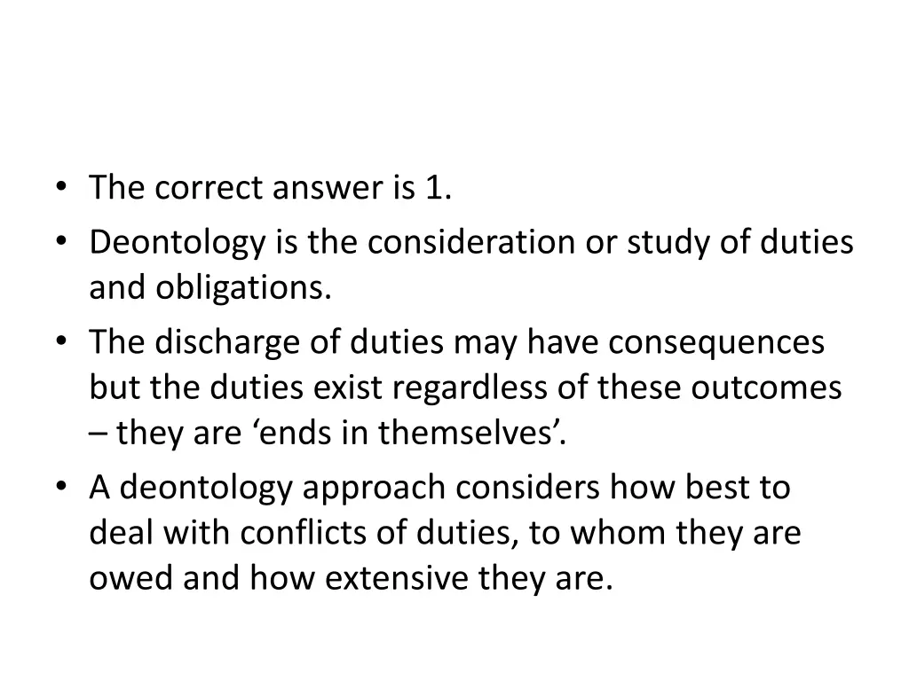 the correct answer is 1 deontology