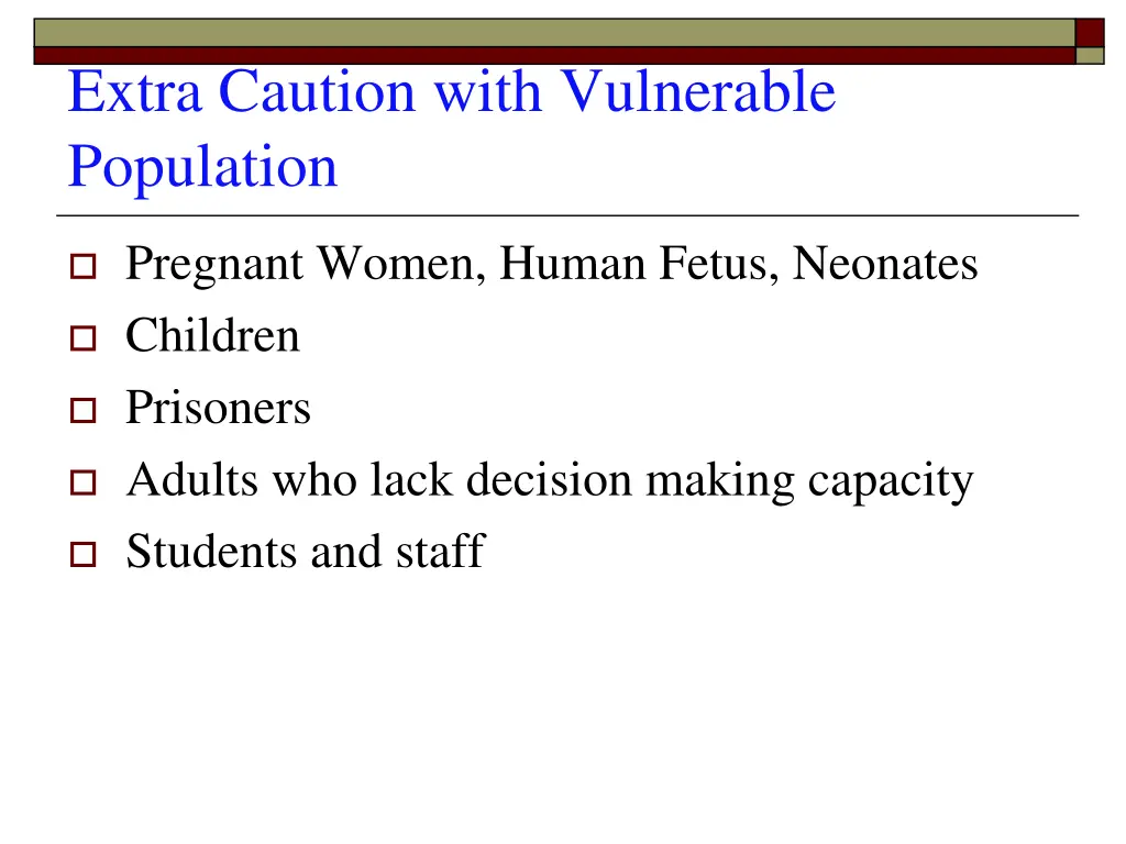 extra caution with vulnerable population